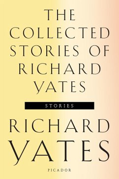The Collected Stories of Richard Yates (eBook, ePUB) - Yates, Richard
