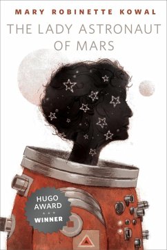 The Lady Astronaut of Mars (eBook, ePUB) - Kowal, Mary Robinette