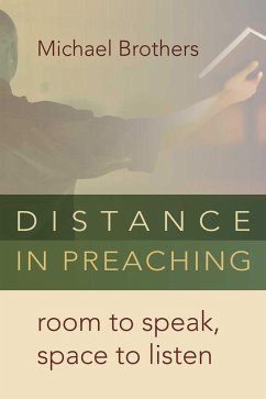 Distance in Preaching (eBook, ePUB) - Brothers, Michael