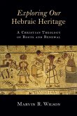 Exploring Our Hebraic Heritage (eBook, ePUB)