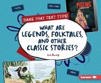 What Are Legends, Folktales, and Other Classic Stories? (eBook, PDF)