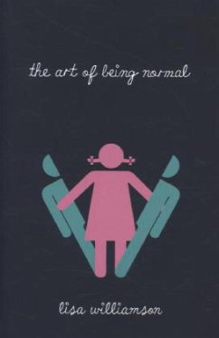 The Art of Being Normal - Williamson, Lisa
