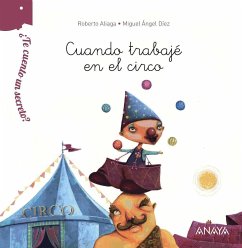 ¿Te cuento un secreto?, Cuando trabajé en el circo - Aliaga, Roberto