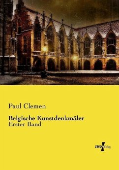 Belgische Kunstdenkmäler - Clemen, Paul