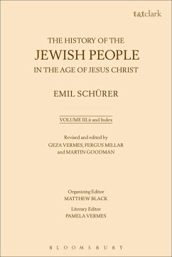 The History of the Jewish People in the Age of Jesus Christ: Volume 3.II and Index - Schurer, Emil; Millar, Fergus; Vermes, Geza