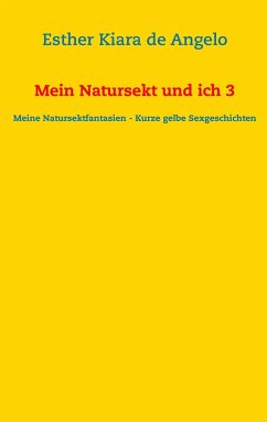 Mein Natursekt und ich 3 - Angelo, Esther Kiara De