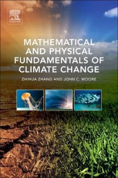 Mathematical and Physical Fundamentals of Climate Change - Zhang, Zhihua;Moore, John C.