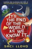 It's the End of the World as We Know It It's the End of the World as We Know It