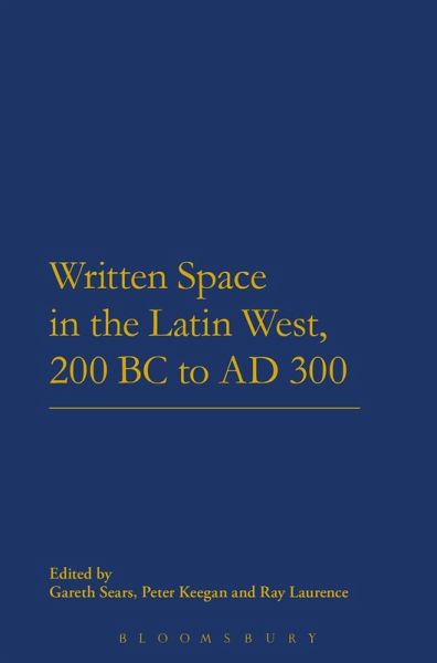 Written Space in the Latin West, 200 BC to AD 300 Written Space in the Latin West, 200 BC to AD 300