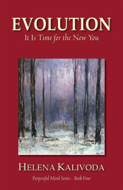 Evolution, It Is Time for the New You (Purposeful Mind Series - Book Four) - Kalivoda, Helena