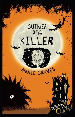 The Nightmare Club 4: Guinea Pig Killer - Graves, Annie