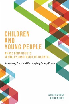 Children and Young People Whose Behaviour Is Sexually Concerning or Harmful - Bateman, Jackie; Milner, Judith