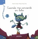 ¿Te cuento un secreto?, Cuando me convertí en lobo