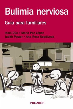 Bulimia nerviosa : guía para familiares - Dúo Romero, Idoia . . . [et al.; López López, María Paz