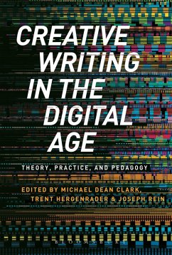 Creative Writing in the Digital Age - Clark, Michael Dean