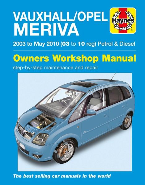 Vauxhall/Opel Meriva Petrol & Diesel (03 - May 10) Haynes Repair Manual