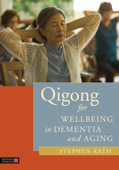 Qigong for Wellbeing in Dementia and Aging - Rath, Stephen