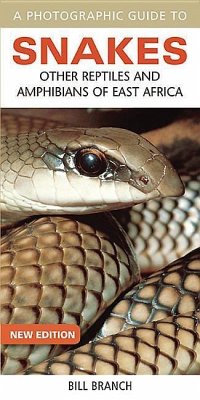 A Photographic Guide to Snakes: Other Reptiles and Amphibians of East Africa - Branch, Bill