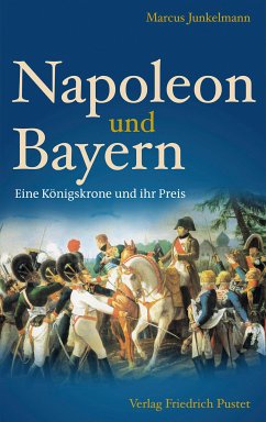 Napoleon und Bayern (eBook, ePUB) - Junkelmann, Marcus