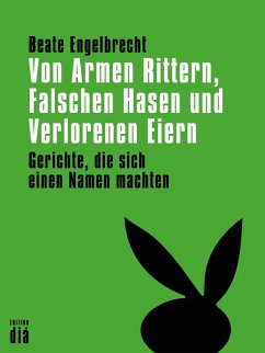 Von Armen Rittern, Falschen Hasen und Verlorenen Eiern (eBook, ePUB) - Engelbrecht, Beate