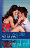 Your Bed or Mine? (Mills & Boon Modern Tempted) (The Flat in Notting Hill, Book 3) (eBook, ePUB)