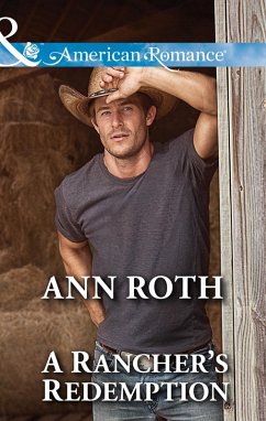 A Rancher's Redemption (Prosperity, Montana, Book 2) (Mills & Boon American Romance) (eBook, ePUB) - Roth, Ann