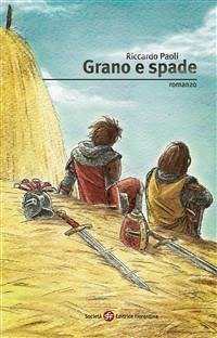 Grano e spade (eBook, ePUB) - Paoli, Riccardo