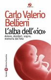 L’alba dell’«io». Dolore, desideri, sogno, memoria del feto (eBook, ePUB)