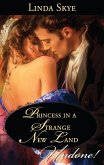 Princess In A Strange New Land (Mills & Boon Historical Undone) (eBook, ePUB)