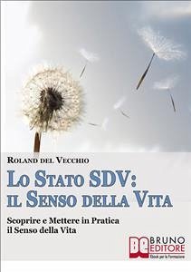 Lo Stato SDV: il Senso della Vita (eBook, ePUB) - Del Vecchio, Roland; Delvecchio, Roland