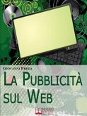 La Pubblicità sul Web. Manuale sull'Analisi Linguistica della Pubblicità nei Banner. (Ebook Italiano - Anteprima Gratis) (eBook, ePUB)