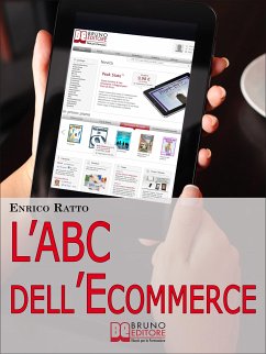 L'ABC dell'Ecommerce. Strategie per Guadagnare con il Tuo Negozio 2.0 Evitando gli Errori più Comuni. (Ebook Italiano - Anteprima Gratis) (eBook, ePUB) - Ratto, Enrico