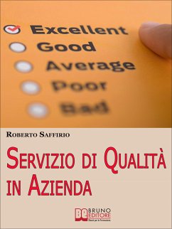 Servizio di Qualità in Azienda. Decalogo per Organizzare la Tua Impresa e Soddisfare i Tuoi Clienti. (Ebook italiano - Anteprima Gratis) (eBook, ePUB) - Saffirio, Roberto