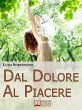 Dal Dolore Al Piacere. Trasformare il... - Bild 1