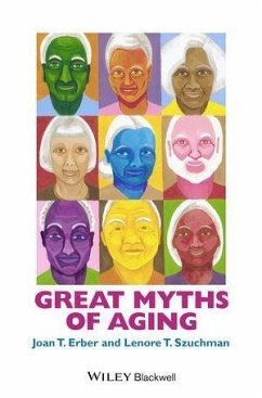 Great Myths of Aging (eBook, PDF) - Erber, Joan T.; Szuchman, Lenore T.