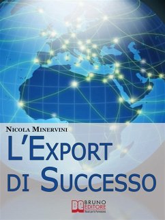 Cover L'Export di Successo. Come Esportare Prodotti e Servizi con Efficienza, Riducendo Costi, Tempi e Rischi. (Ebook Italiano - Anteprima Gratis) (eBook, ePUB)