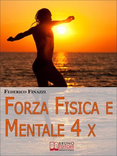 Forza Fisica e Mentale 4X (eBook, ePUB) - FINAZZI, FEDERICO