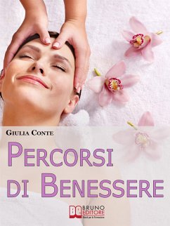 Percorsi di Benessere. Metodi e Rimedi Naturali per Ritrovare il Tuo Equilibrio Psico-Fisico. (Ebook Italiano - Anteprima Gratis) (eBook, ePUB) - CONTE, GIULIA