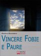Vincere Fobie e Paure. Come Superare le... - Bild 1