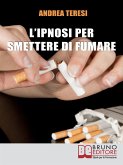 L'Ipnosi Per Smettere Di Fumare (eBook, ePUB)