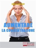 Aumentare la Concentrazione (eBook, ePUB)