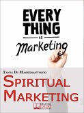 Spiritual Marketing. Come Adattare il Tuo Marketing allo Spirito e al Cuore delle Persone. (Ebook Italiano - Anteprima Gratis) (eBook, ePUB)