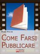 Come Farsi Pubblicare. Dai Libri alle... - Bild 1