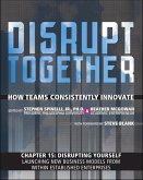 Disrupting Yourself - Launching New Business Models from Within Established Enterprises (Chapter 15 from Disrupt Together) (eBook, ePUB)
