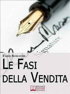 Le Fasi della Vendita. I 5 Passi delle Trattative dal Contatto alla Firma dell'Ordine (Ebook Italiano - Anteprima Gratuita) (eBook, ePUB) - SCHIAVON, FABIO