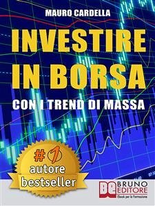 Investire in Borsa con i Trend di Massa (eBook, ePUB) - CARDELLA, MAURO