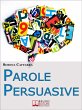 Parole Persuasive. Come Gestire Parole... - Bild 1