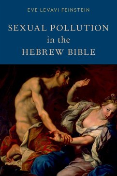 Sexual Pollution in the Hebrew Bible (eBook, PDF) - Feinstein, Eve Levavi