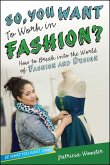 So, You Want to Work in Fashion? (eBook, ePUB)