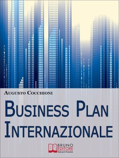 Business Plan Internazionale. Come Redigere un Piano Strategico per Portare l'Azienda sui Mercati Esteri. (Ebook Italiano - Anteprima Gratis) (eBook, ePUB) - COCCHIONI, AUGUSTO